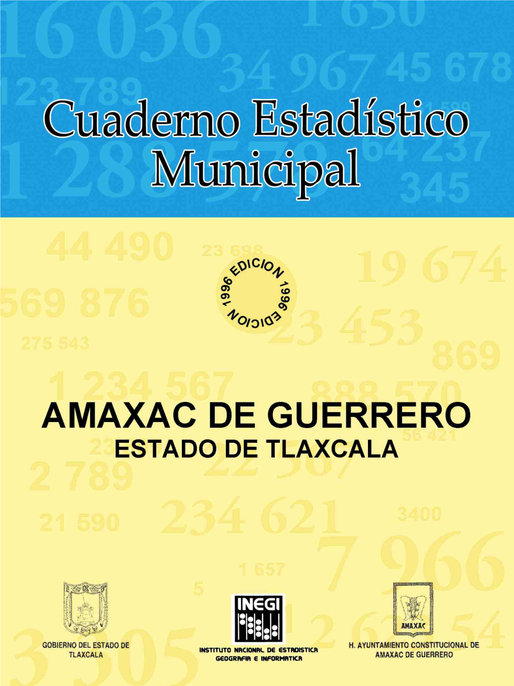 Amaxac De Guerrero Estado De Tlaxcala Cuaderno Estadistlco Municipal Edición 1996