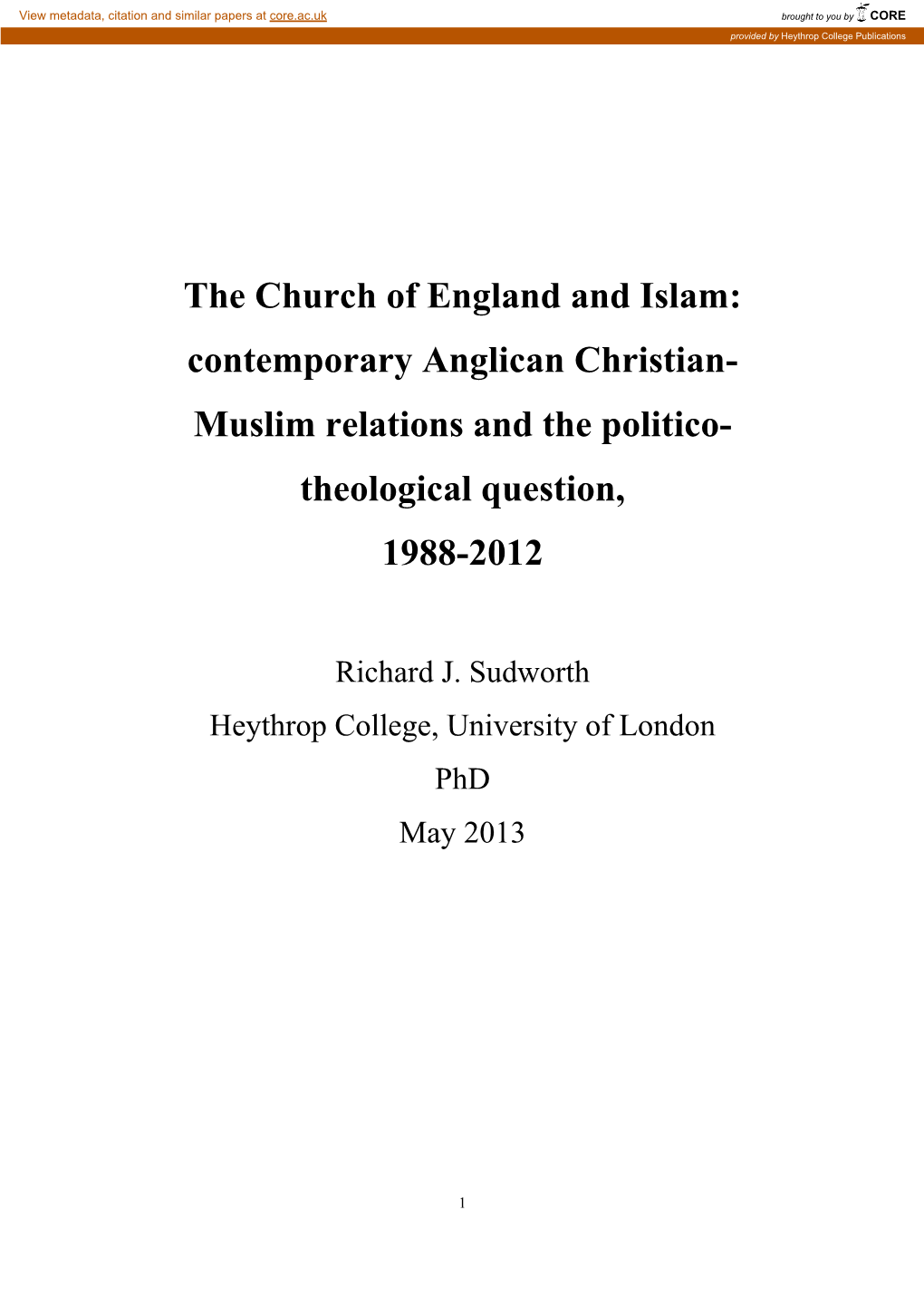 The Church of England and Islam: Contemporary Anglican Christian- Muslim Relations and the Politico- Theological Question, 1988-2012