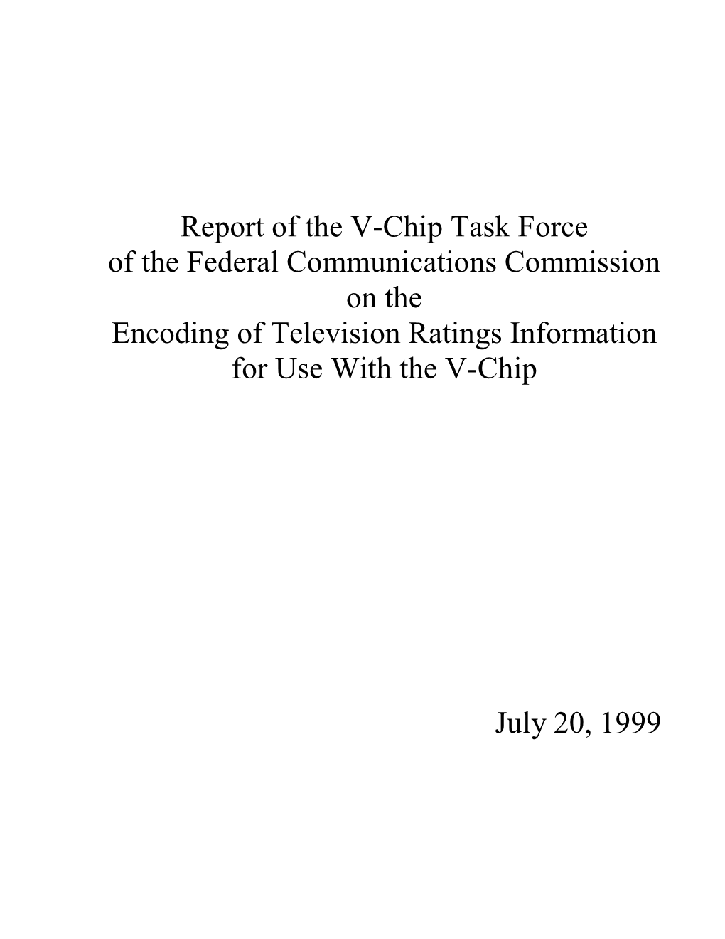 Report of the V-Chip Task Force of the Federal Communications Commission on the Encoding of Television Ratings Information for Use with the V-Chip