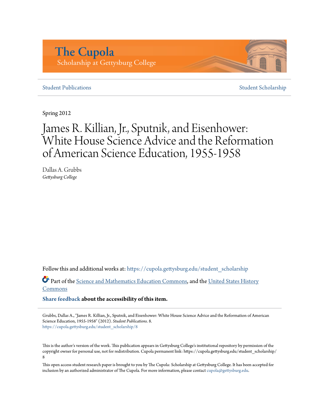 James R. Killian, Jr., Sputnik, and Eisenhower: White House Science Advice and the Reformation of American Science Education, 1955-1958 Dallas A