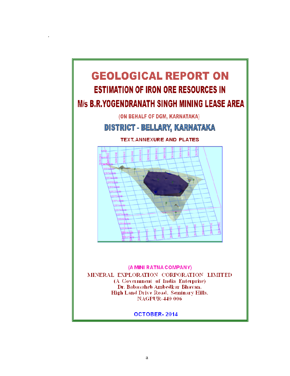 GEOLOGICAL REPORT on ESTIMATION of IRON ORE RESOURCES in M/S B.R.YOGENDRANATH SINGH MINING LEASE AREA, DIST