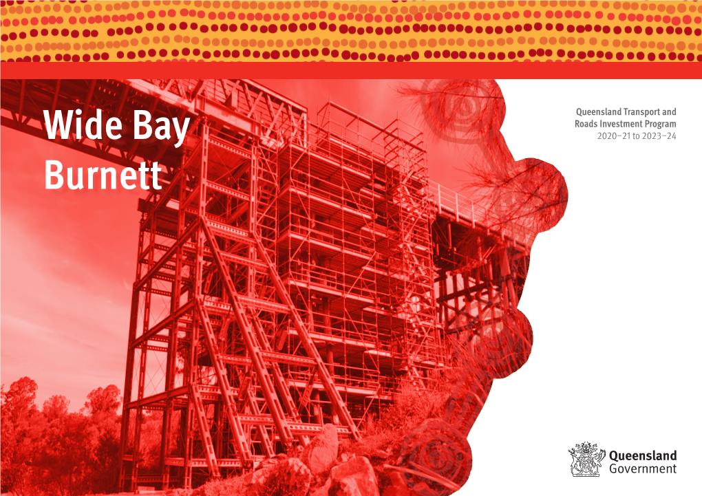 Wide Bay Burnett Queensland Transport and Roads Investment Program 2020–21 to 2023–24 | Page 71 Future Plans