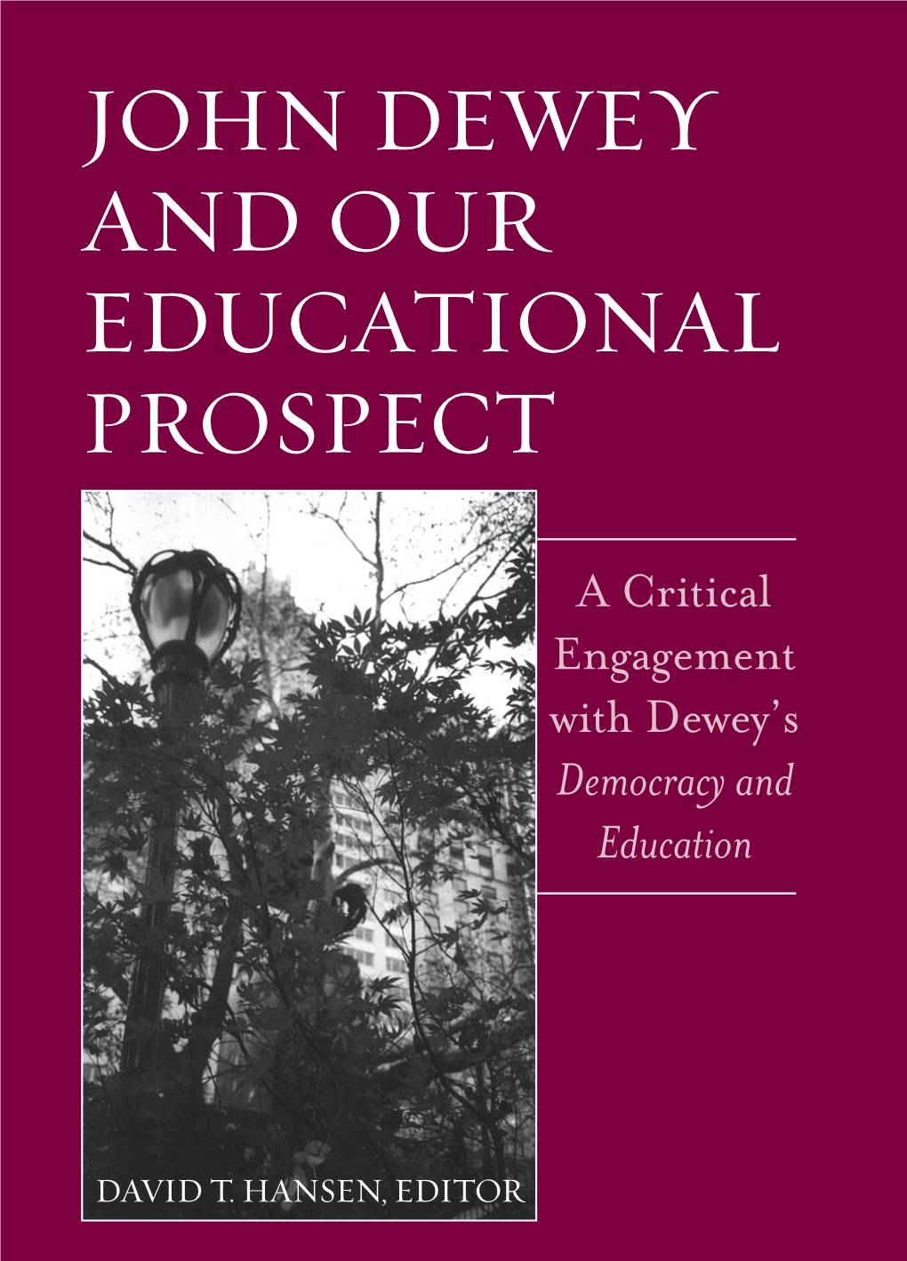 John Dewey and Our Educational Prospect