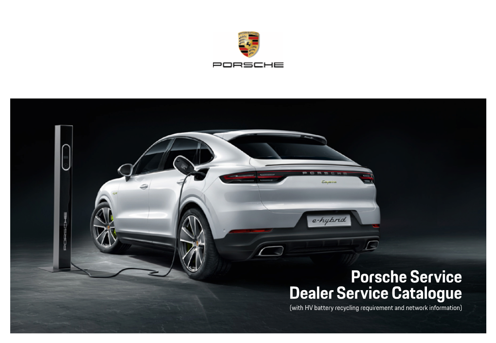 Porsche Service Dealer Service Catalogue (With HV Battery Recycling Requirement and Network Information)