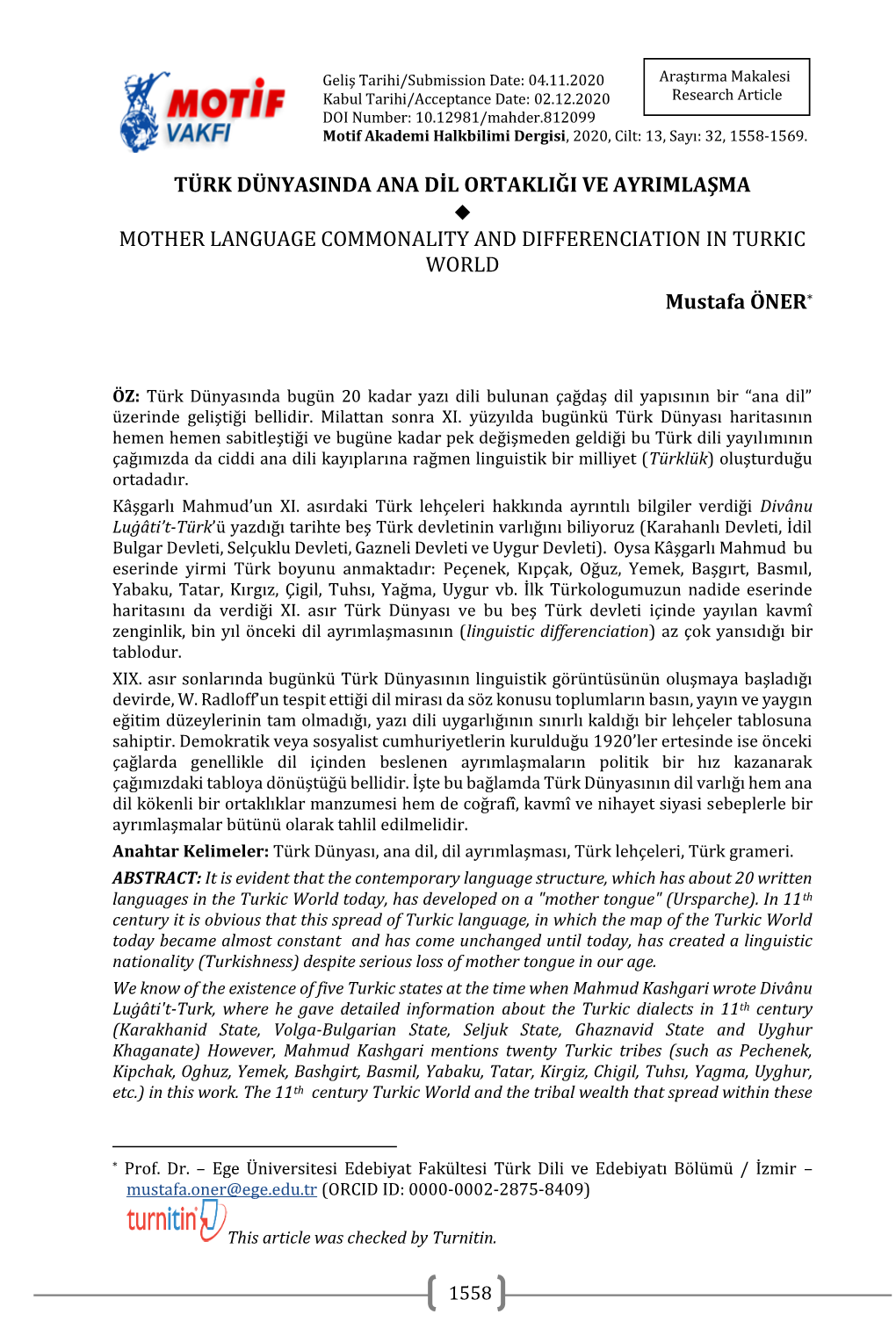 TÜRK DÜNYASINDA ANA DİL ORTAKLIĞI VE AYRIMLAŞMA ◆ MOTHER LANGUAGE COMMONALITY and DIFFERENCIATION in TURKIC WORLD Mustafa ÖNER*