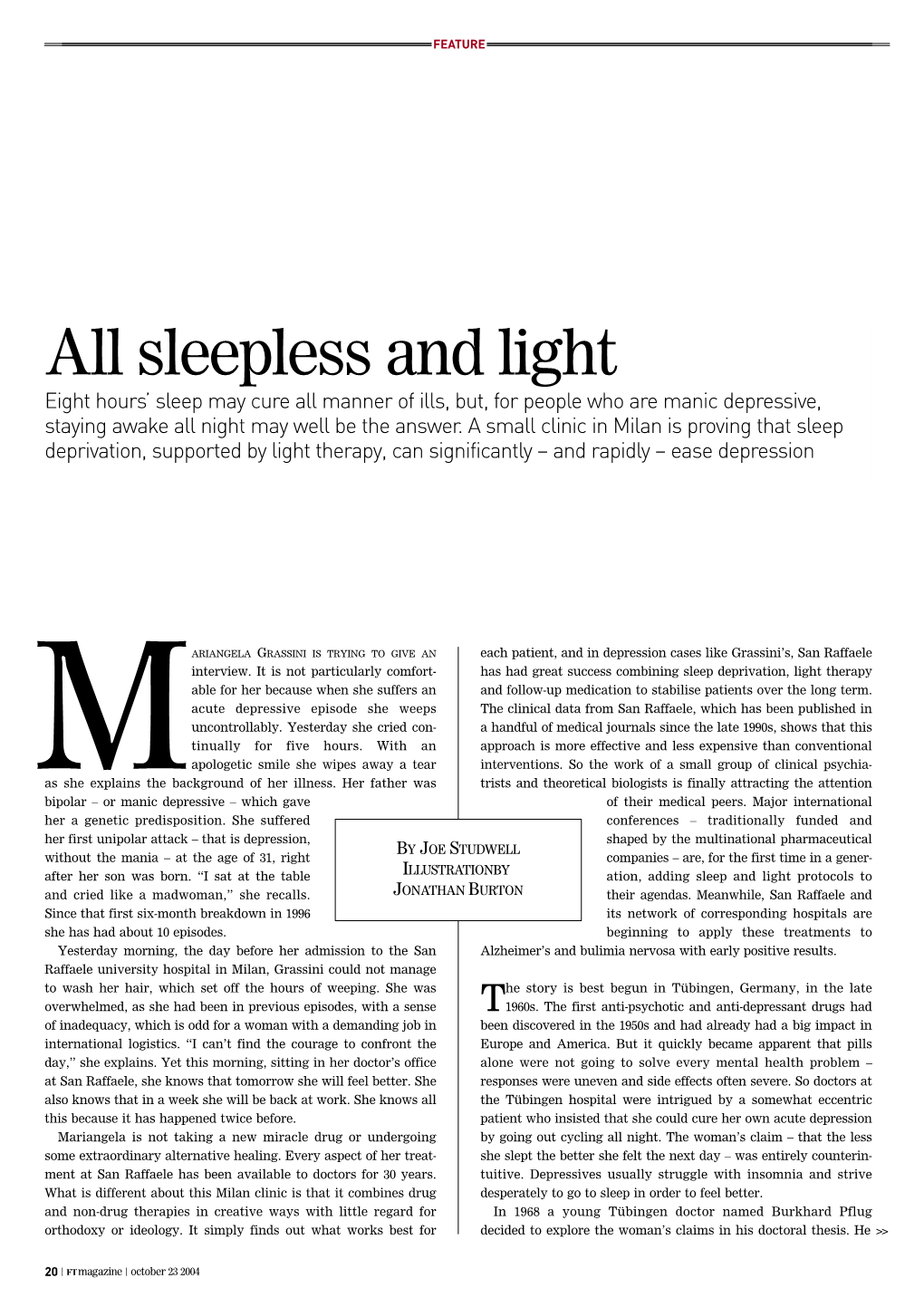 All Sleepless and Light Eight Hours’ Sleep May Cure All Manner of Ills, But, for People Who Are Manic Depressive, Staying Awake All Night May Well Be the Answer