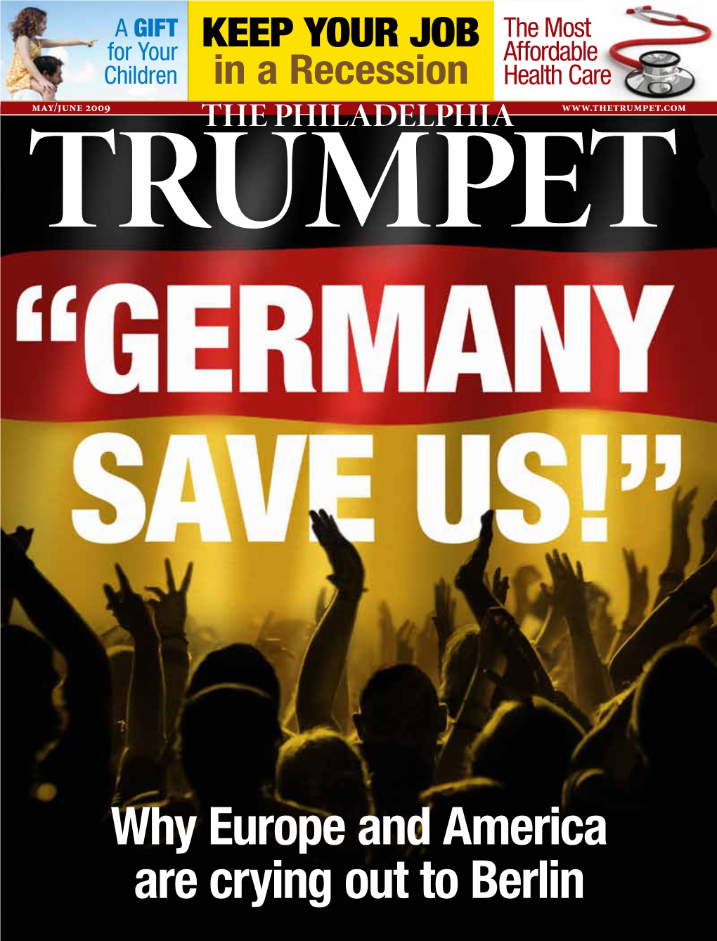 Why Europe and America Are Crying out to Berlin Contents May/June 2009 Vol