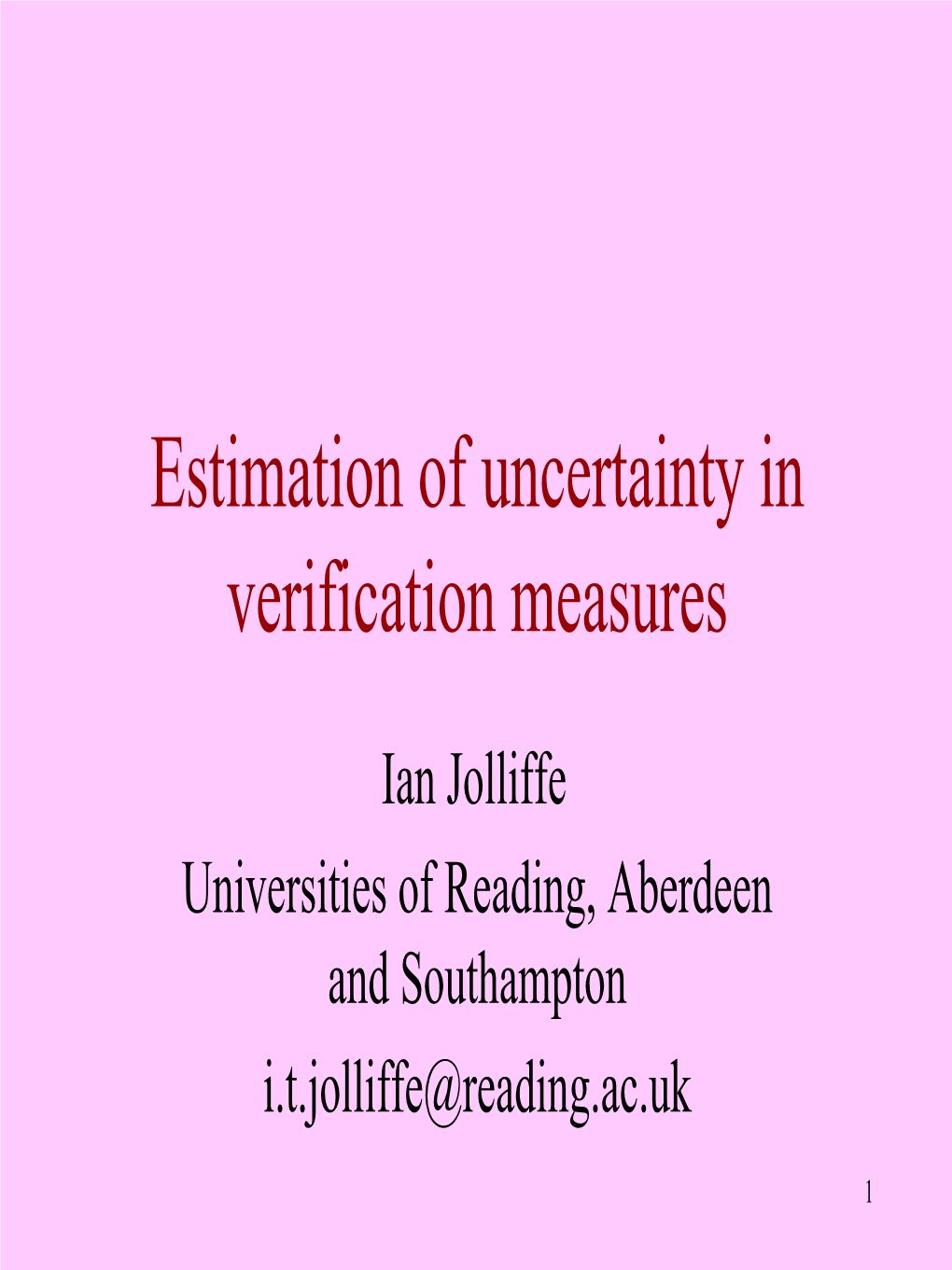 Estimation of Uncertainty in Verification Measures