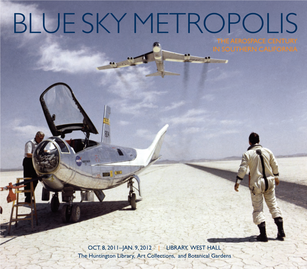 Blue Sky Metropolis the AEROSPACE Century in SOUTHERN CALIFORNIA