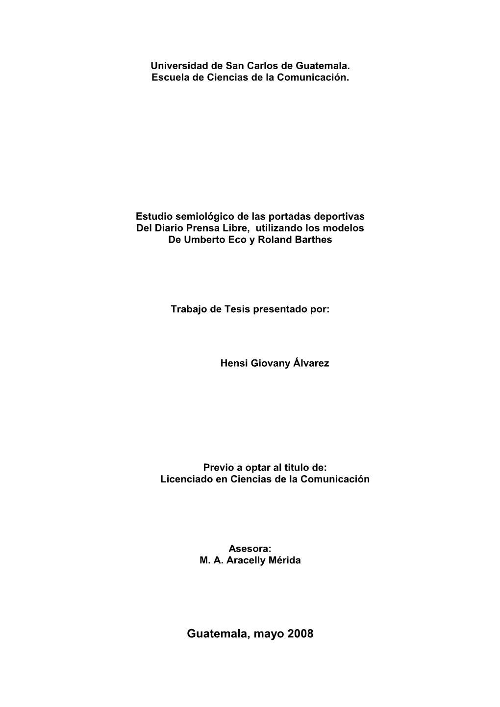 Guatemala, Mayo 2008 Universidad De San Carlos De Guatemala Escuela De Ciencias De La Comunicación