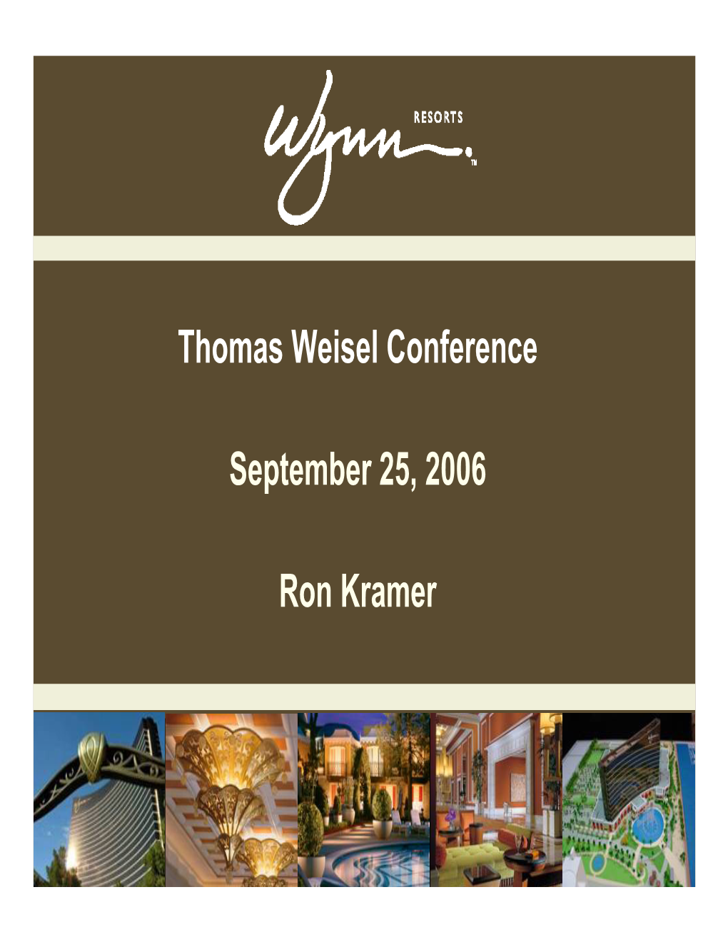 Thomas Weisel Conference September 25, 2006 Ron Kramer