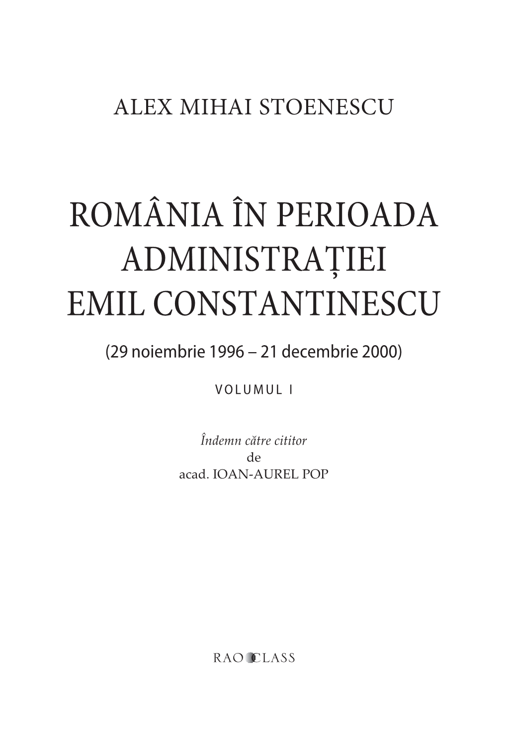 ROMÂNIA ÎN PERIOADA ADMINISTRAŢIEI EMIL CONSTANTINESCU (29 Noiembrie 1996 – 21 Decembrie 2000)