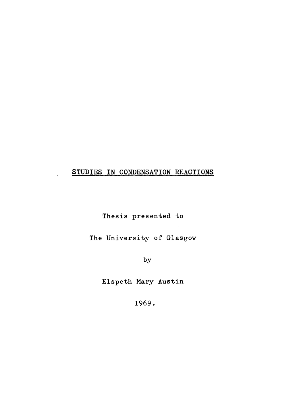 STUDIES in CONDENSATION REACTIONS Thesis Presented To