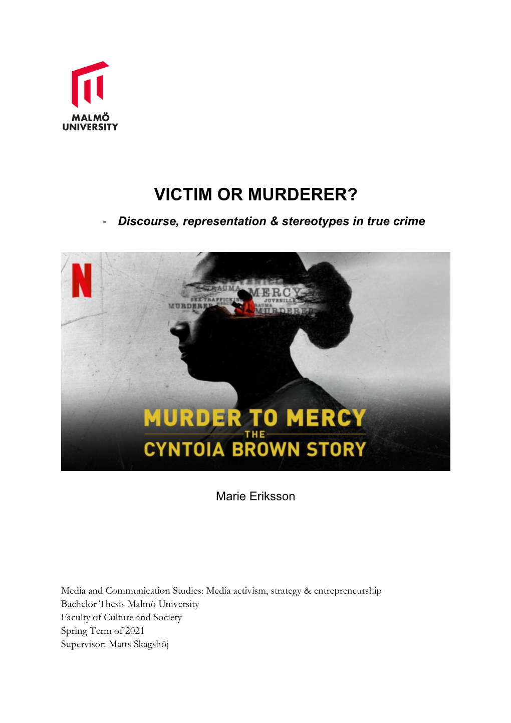 VICTIM OR MURDERER? - Discourse, Representation & Stereotypes in True Crime