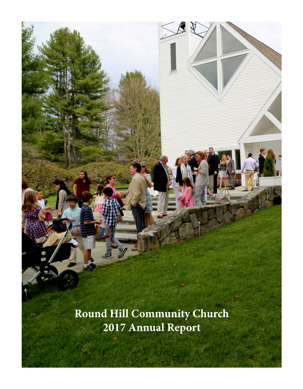 Round Hill Community Church 2017 Annual Report ROUND HILL COMMUNITY CHURCH