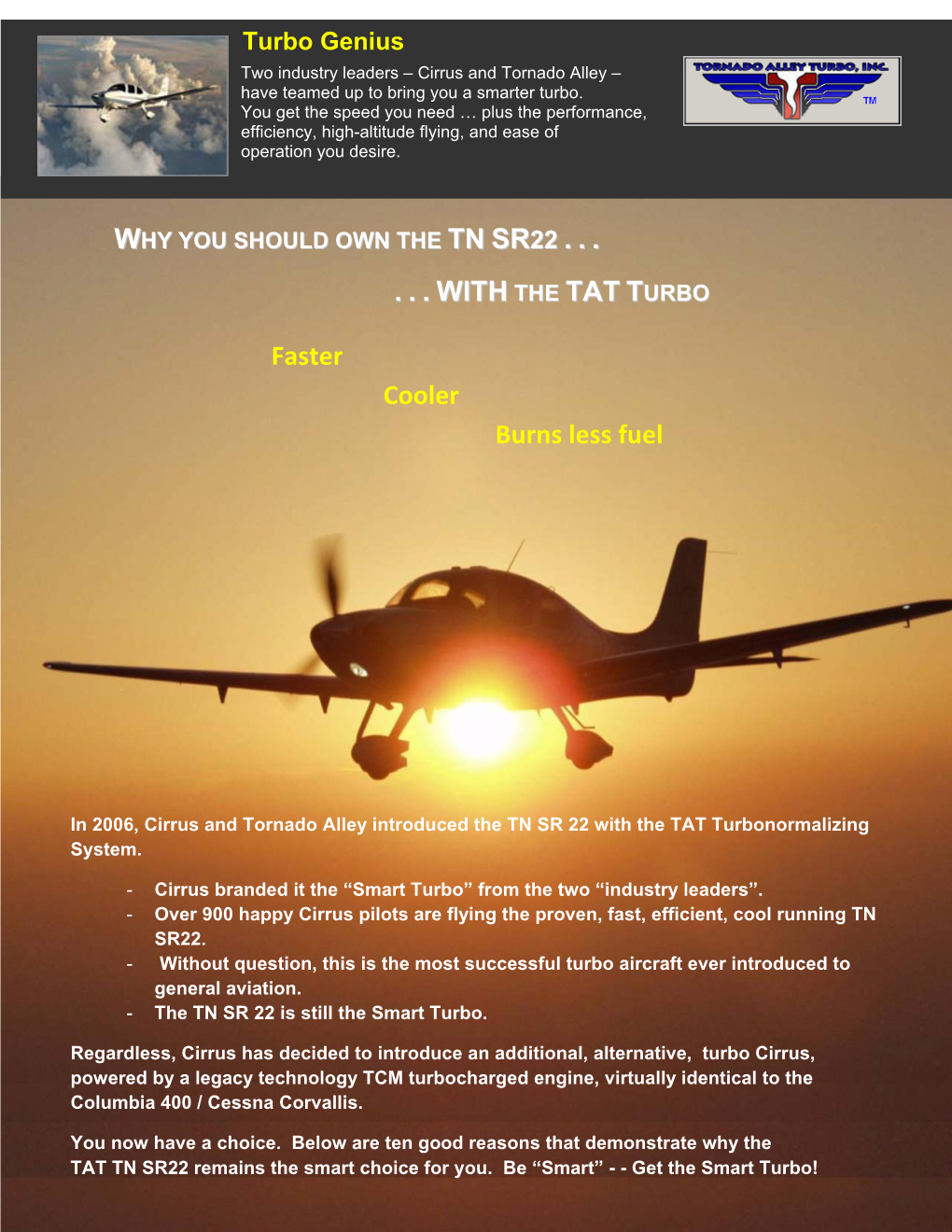 TN SR 22 ...WITH TAT T Faster Cooler Burns Less Fuel