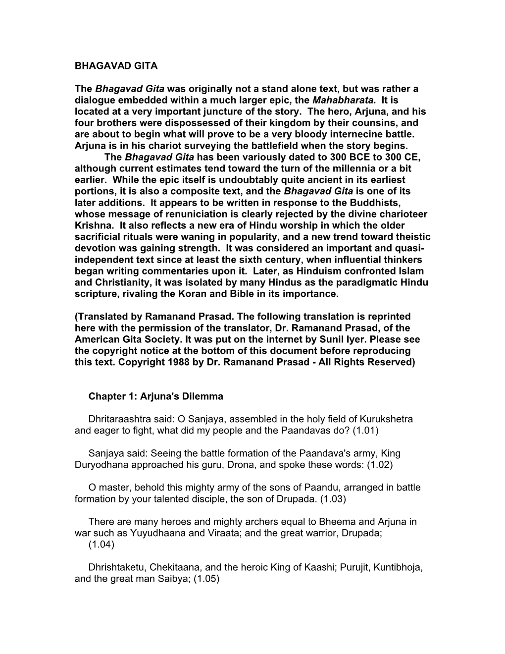 Bhagavad Gita Was Originally Not a Stand Alone Text, but Was Rather a Dialogue Embedded Within a Much Larger Epic, the Mahabharata