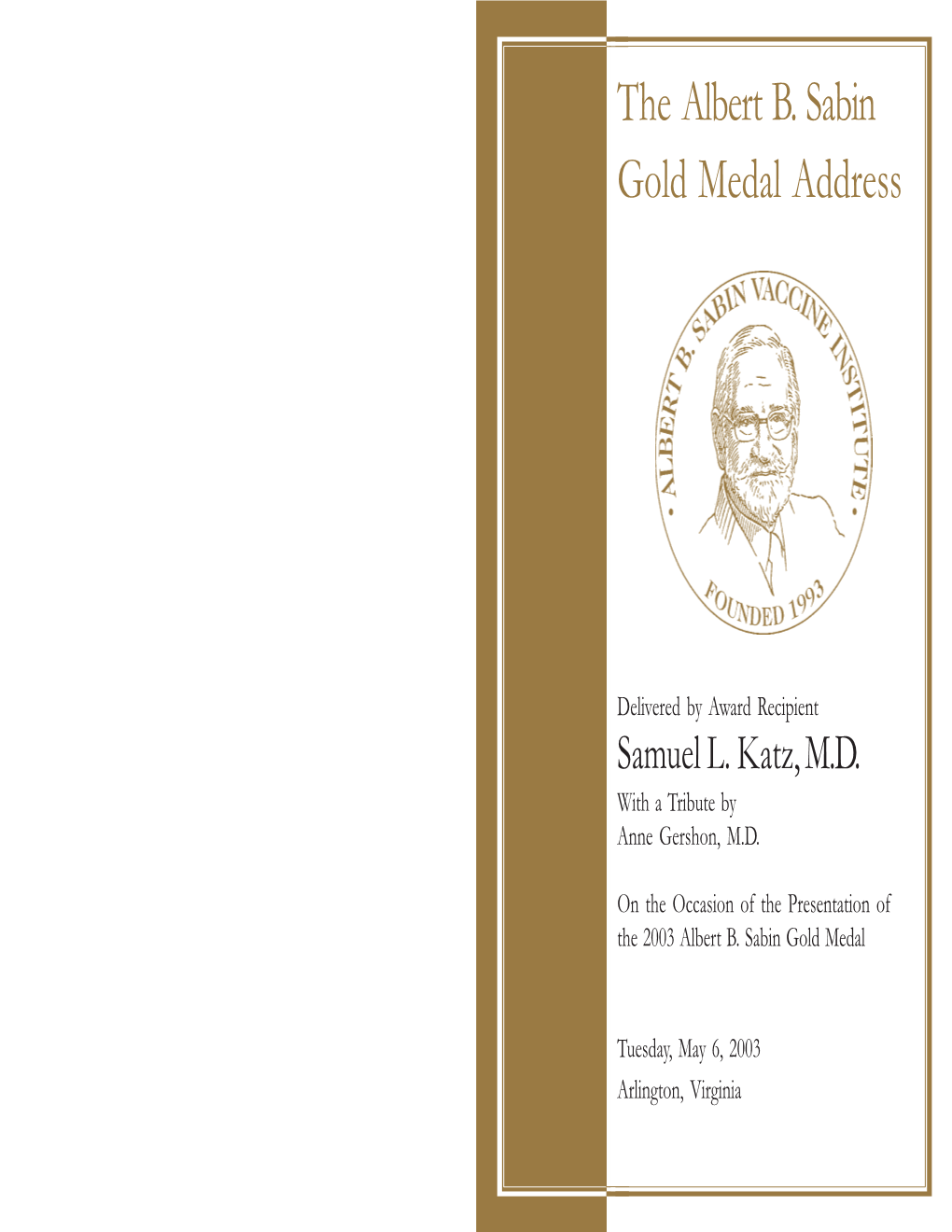 The Albert B. Sabin Gold Medal Address