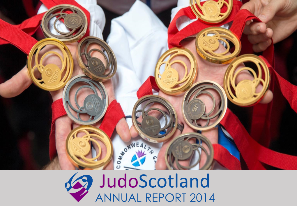 Judoscotland ANNUAL REPORT 2014 Judoscotland Annual Report: 2014 Contents