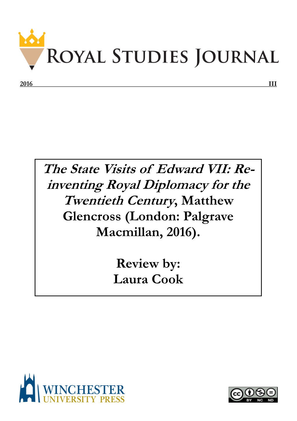 The State Visits of Edward VII: Re- Inventing Royal Diplomacy for the Twentieth Century, Matthew Glencross (London: Palgrave Macmillan, 2016)