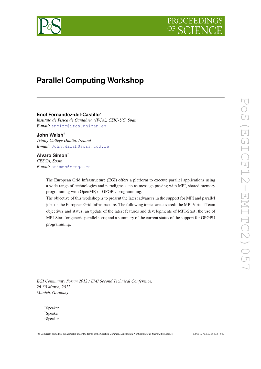 Parallel Computing Workshop Instituto De Fisica De Cantabria (IFCA),E-Mail: CSIC-UC, Spain Trinity College Dublin, Ireland E-Mail: Pos(EGICF12-EMITC2)057 ]