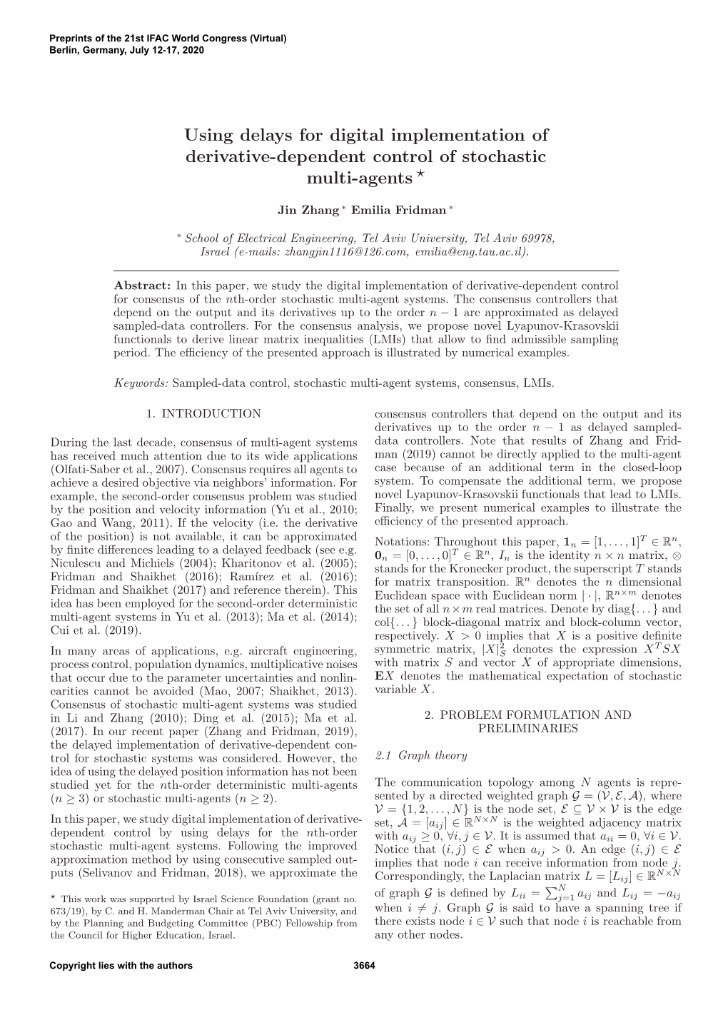 Using Delays for Digital Implementation of Derivative-Dependent Control of Stochastic ⋆ Multi-Agents