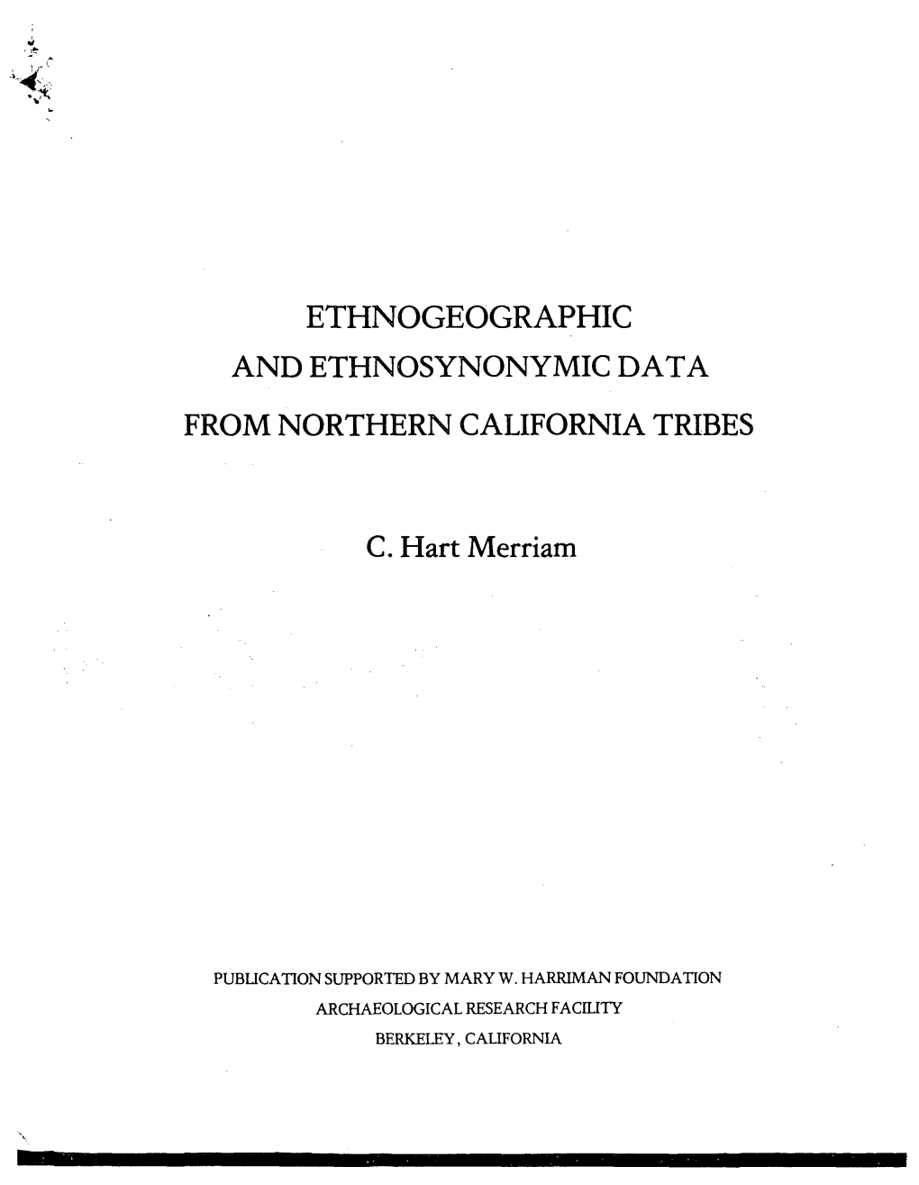 ETHNOGEOGRAPHIC and ETHNOSYNONYMIC DATA from NORTHERN CALIFORNIA TRIBES C. Hart Merriam