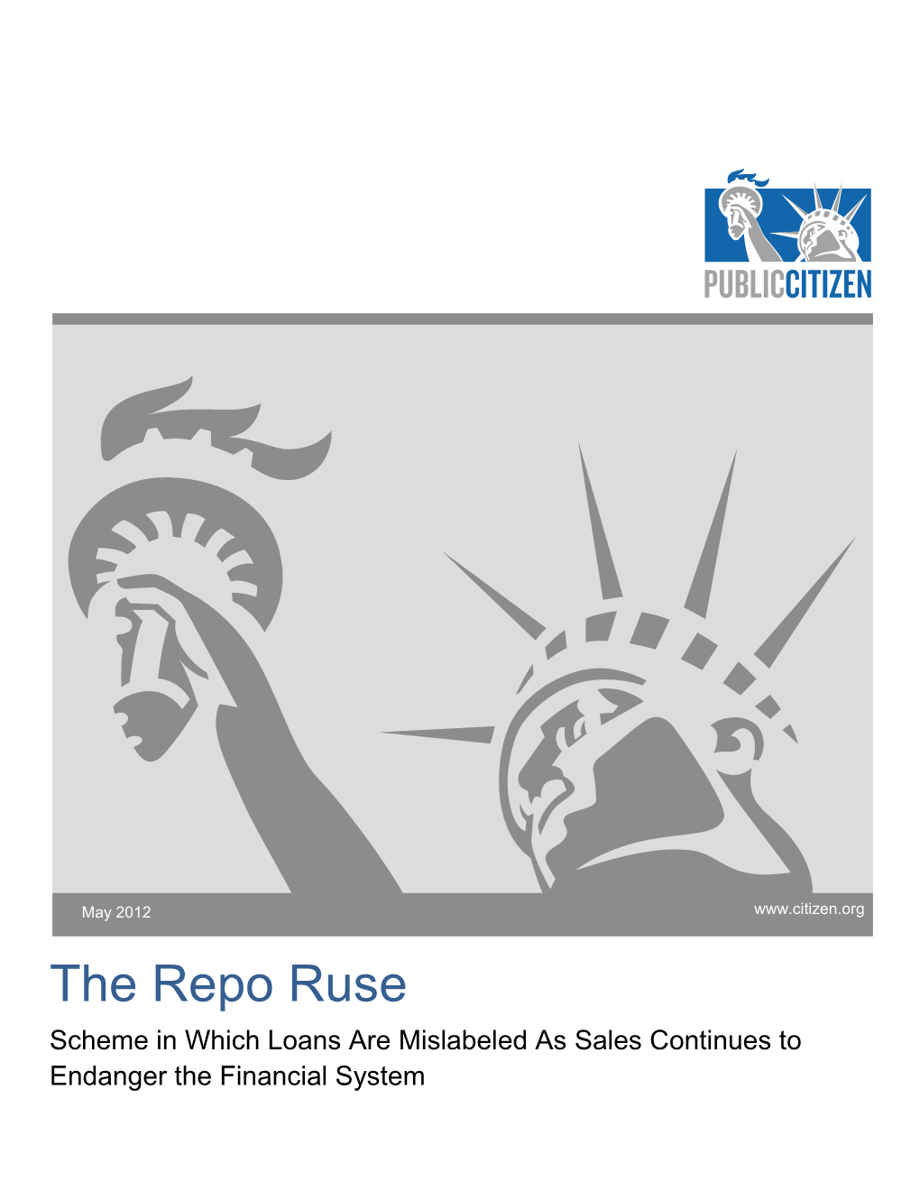 The Repo Ruse Scheme in Which Loans Are Mislabeled As Sales Continues to Endanger the Financial System