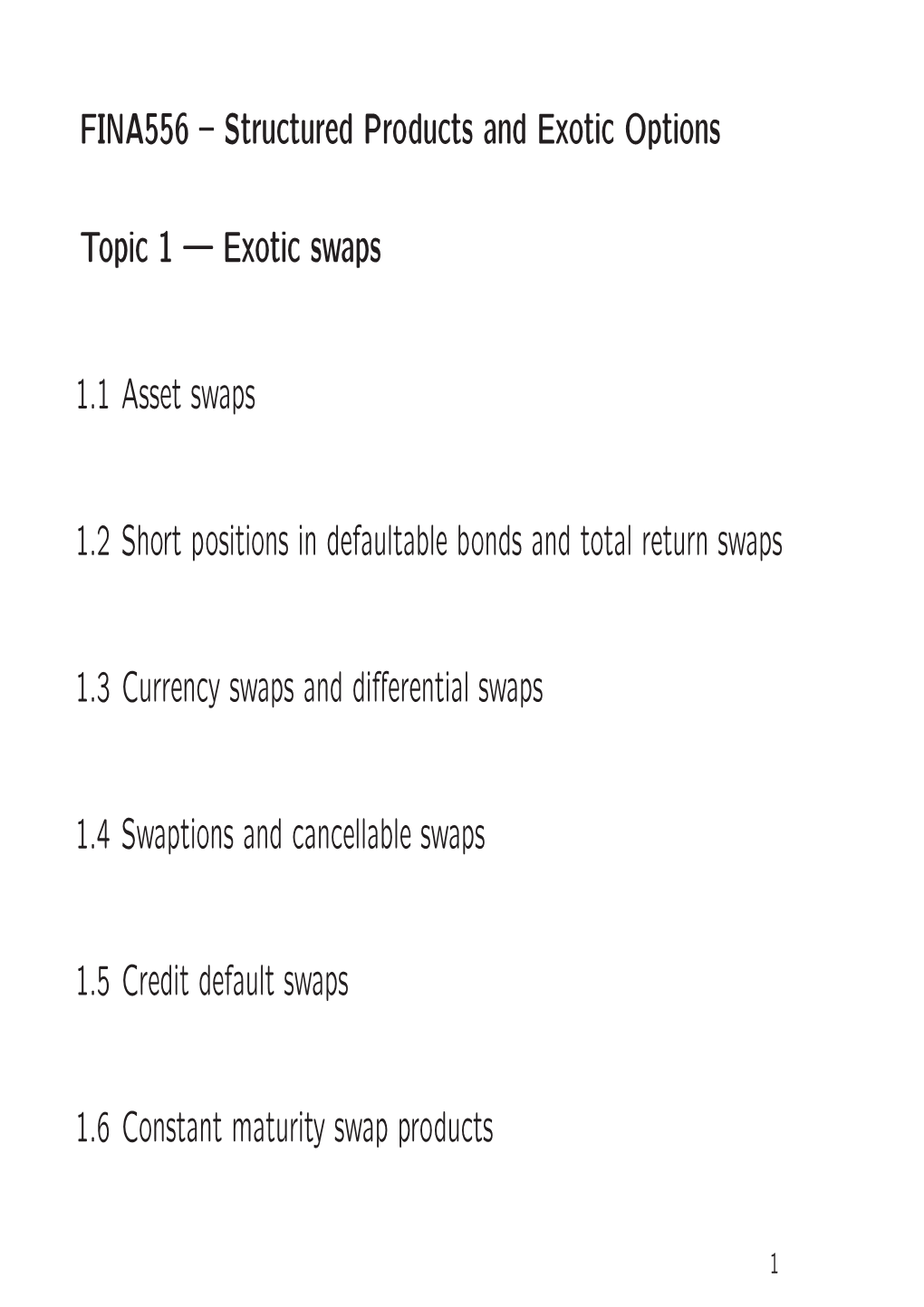 Exotic Swaps 1.1 Asset Swaps 1.2 Short Positions in Defaultable B