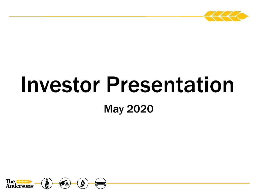 Investor Presentation May 2020 Forward Looking Statements Certain Information in This Presentation Constitutes Forward-Looking Statements