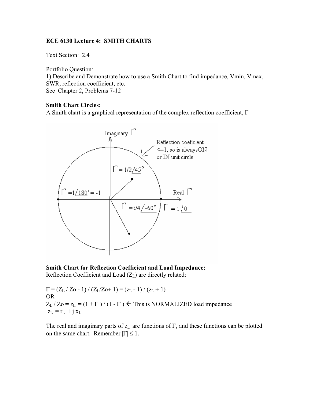 1) Describe and Demonstrate How to Use a Smith Chart to Find Impedance, Vmin, Vmax, SWR, Reflection Coefficient, Etc