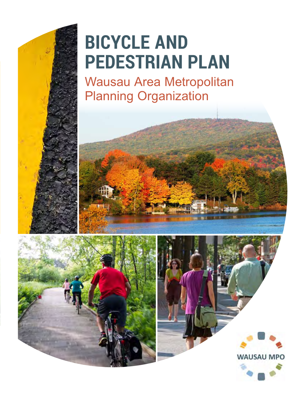 Bicycle and Pedestrian Plan Wausau Area Metropolitan Planning Organization This Page Intentionally Left Blank