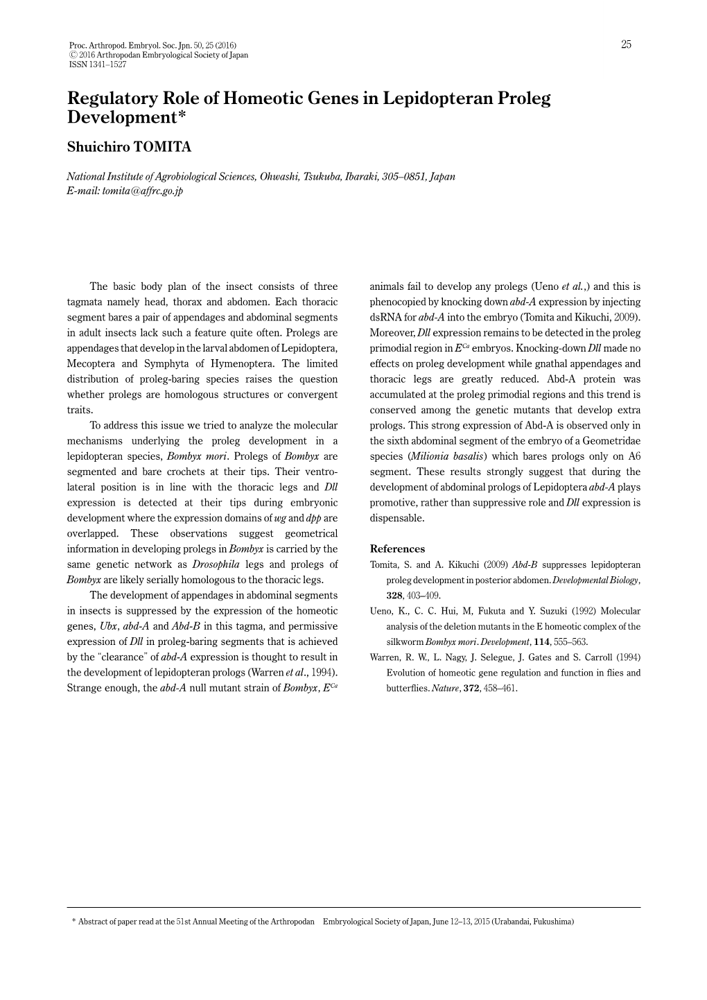 Regulatory Role of Homeotic Genes in Lepidopteran Proleg Development* Shuichiro TOMITA