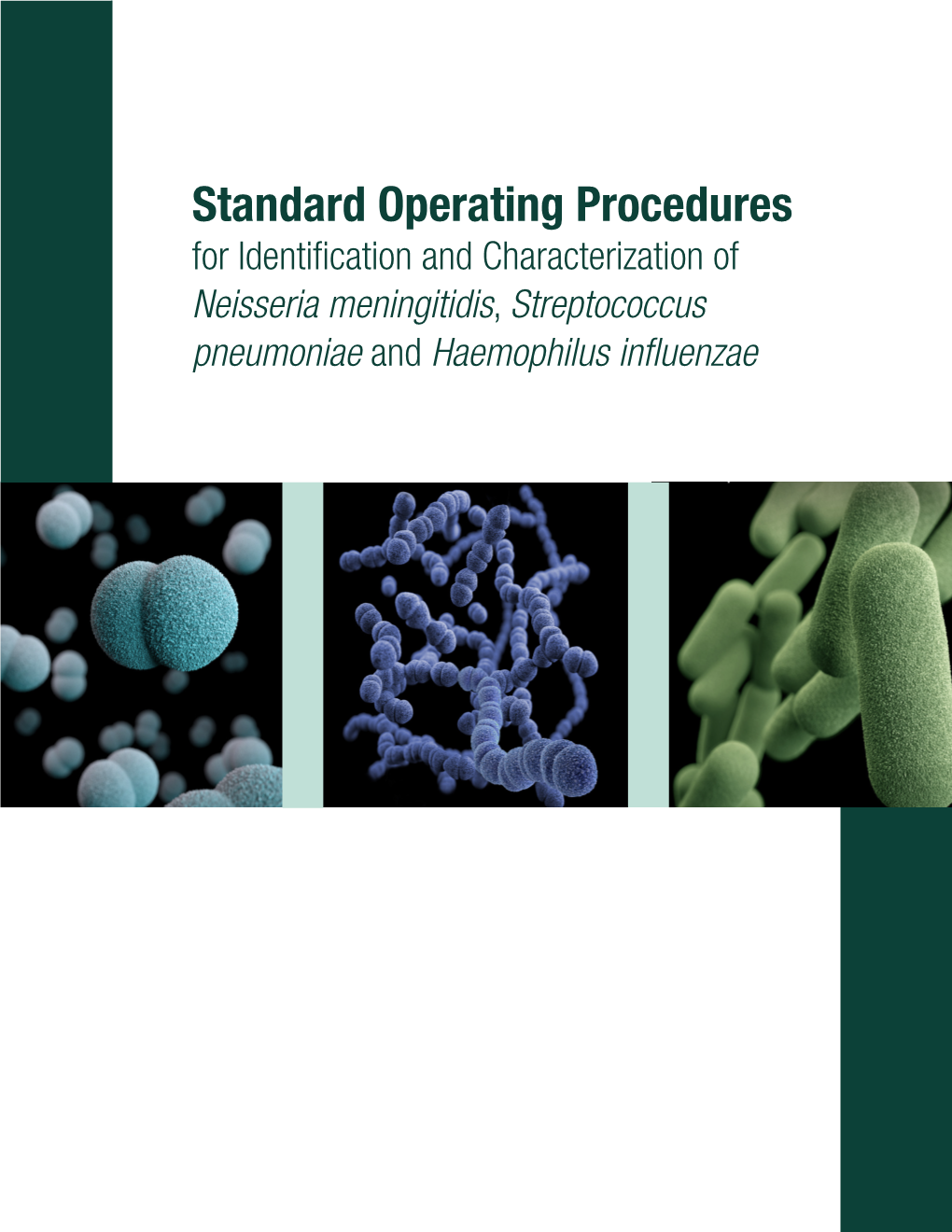 Standard Operating Procedures for Identification and Characterization of Neisseria Meningitidis, Streptococcus Pneumoniae and Haemophilus Influenzae Table of Contents