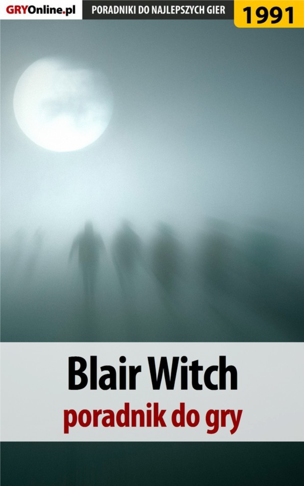 Blair Witch – Poradnik Do Gry - Gryonline.Pl 1 / 65