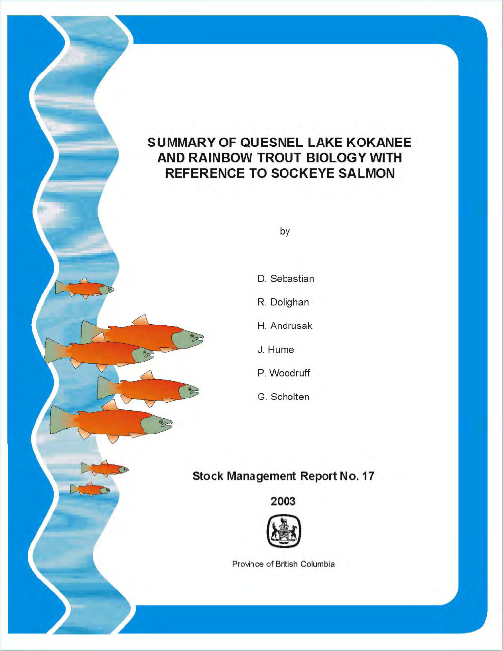 Summary of Quesnel Lake Kokanee and Rainbow Trout Biology with Reference to Sockeye Salmon