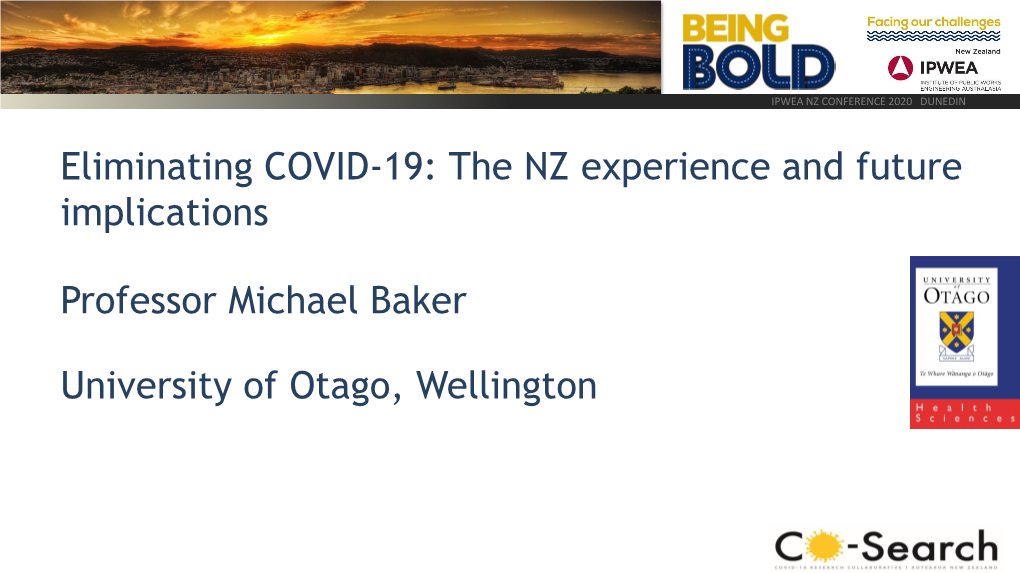 Professor Michael Baker University of Otago, Wellington Eliminating