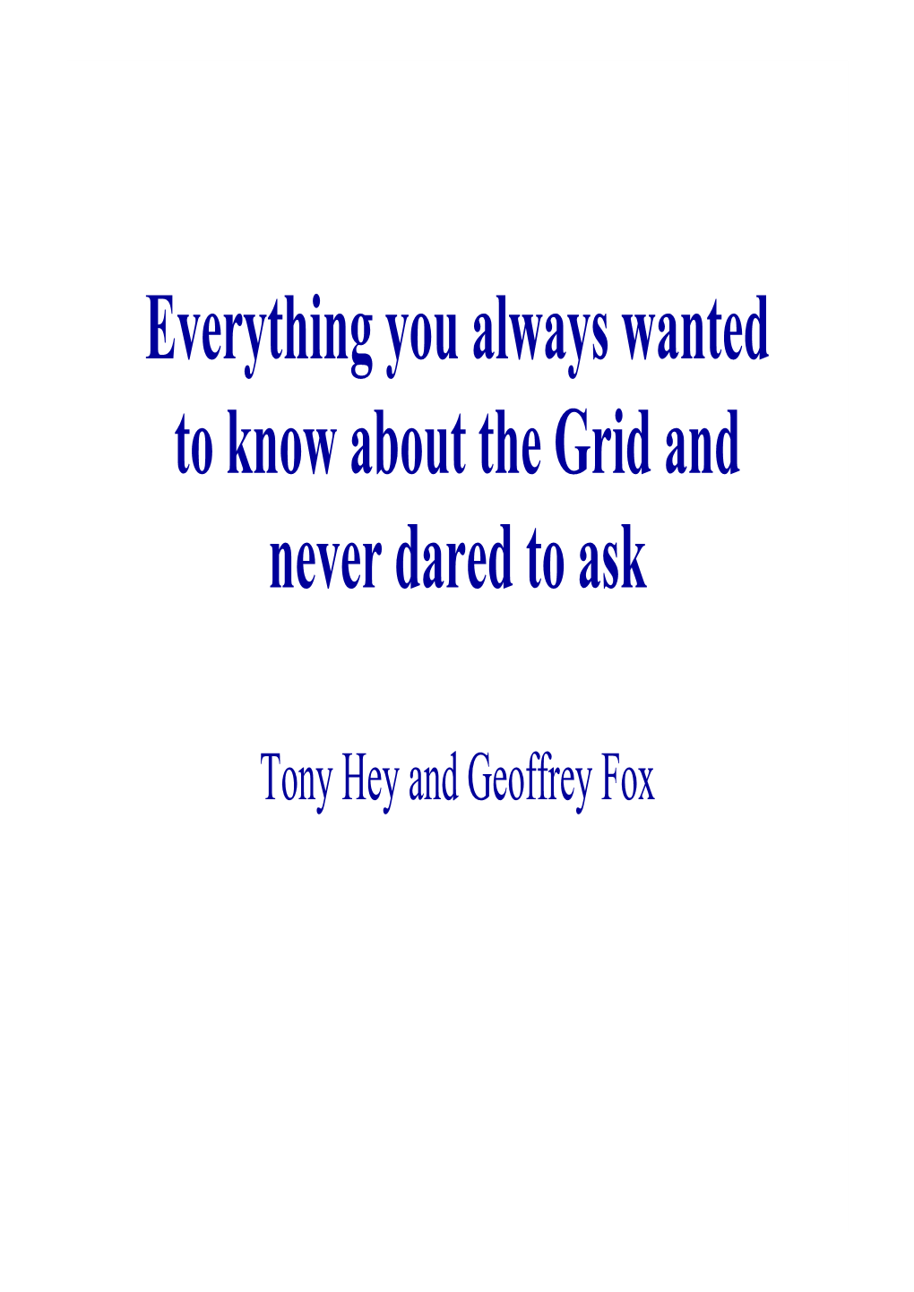 Everything You Always Wanted to Know About the Grid and Never Dared to Ask