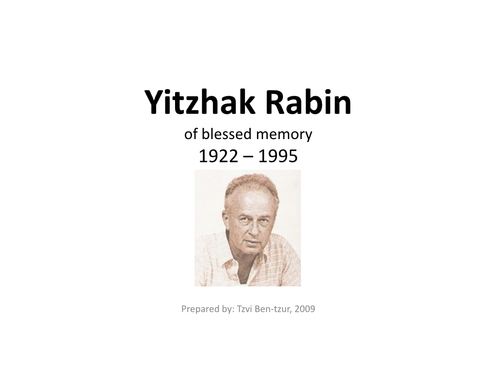 Yitzhak Rabin of Blessed Memory 1922 – 1995