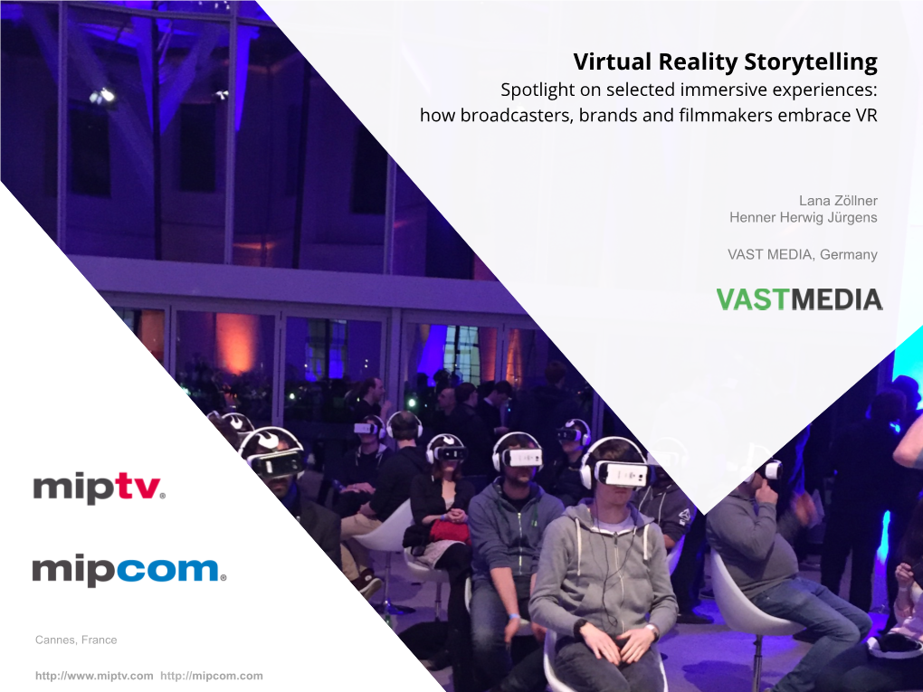 Virtual Reality Storytelling Spotlight on Selected Immersive Experiences: How Broadcasters, Brands and ﬁlmmakers Embrace VR