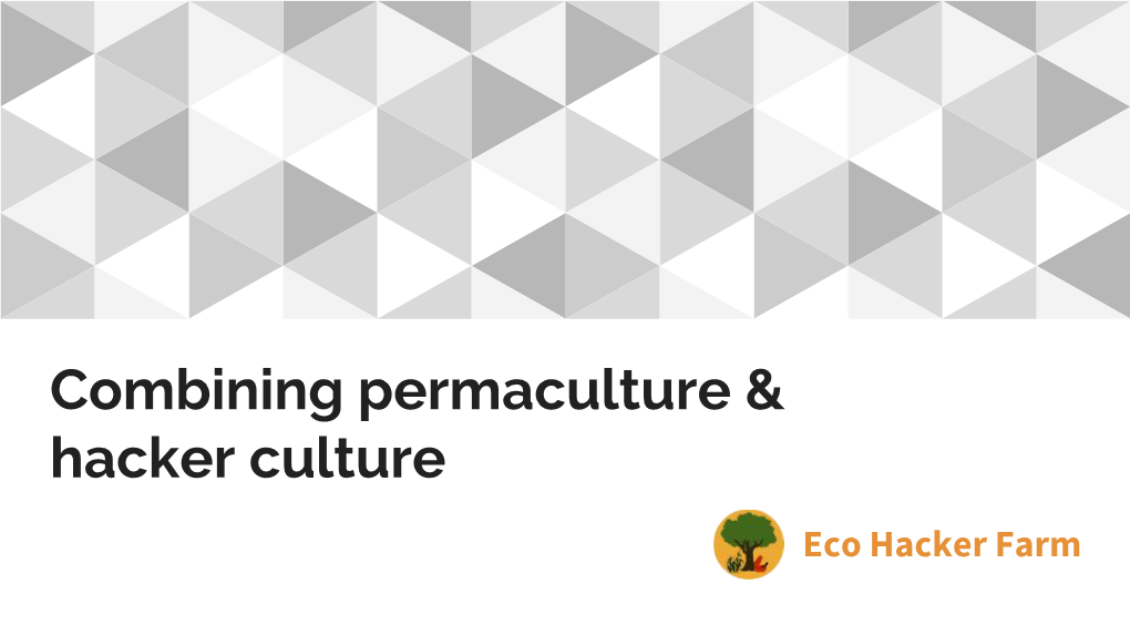 Combining Permaculture & Hacker Culture