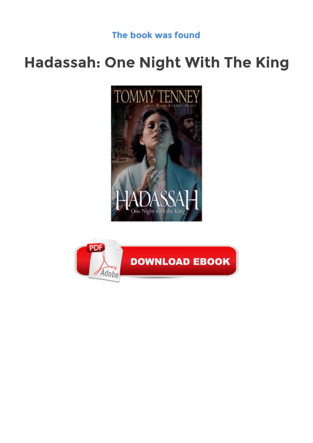 Hadassah: One Night with the King Free Ebooks PDF Bestselling Author Tommy Tenney Expands the Extraordinary Story of Esther Like No Novelist Has Done Before