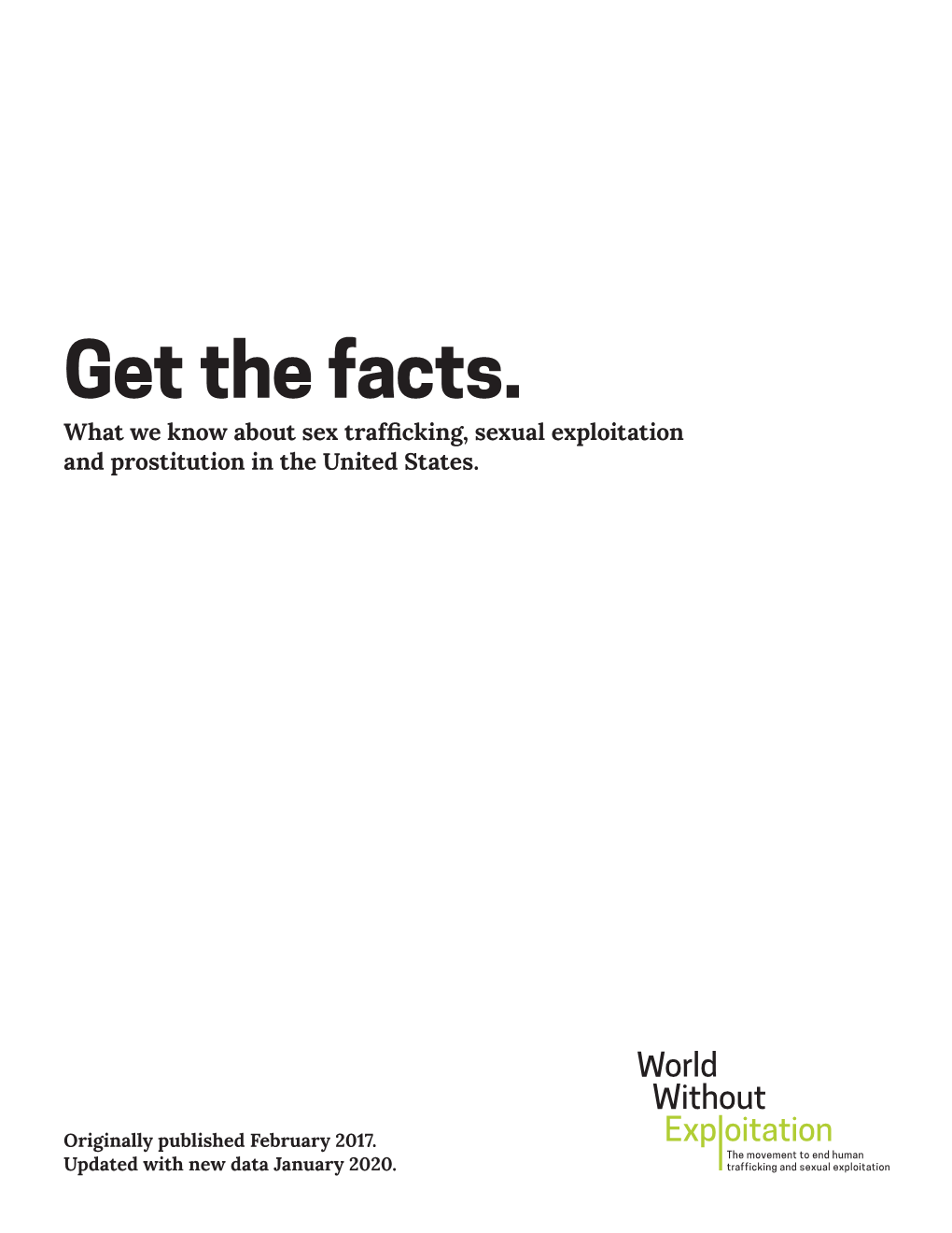 Get the Facts. What We Know About Sex Trafficking, Sexual Exploitation and Prostitution in the United States