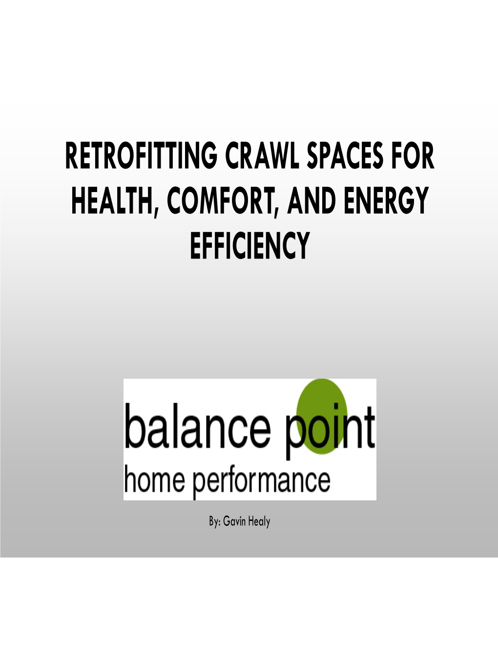 Retrofitting Crawl Spaces for Health, Comfort, and Energy Efficiency