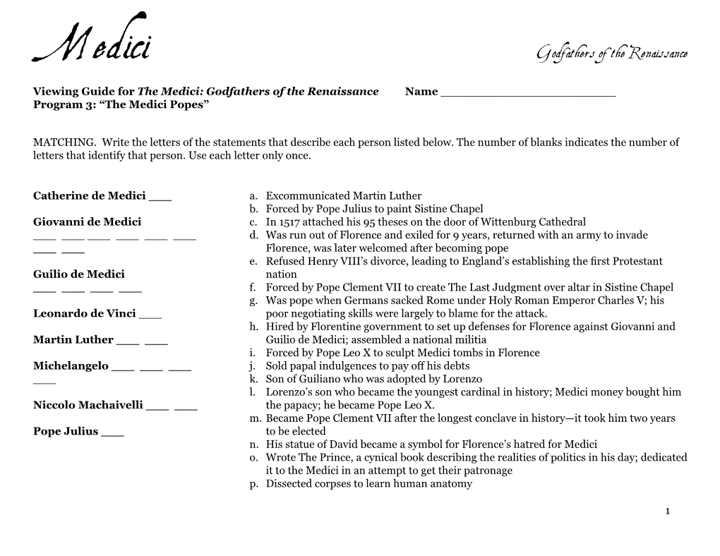 Medici Godfathers of the Renaissance Viewing Guide for the Medici: Godfathers of the Renaissance Name ______Program 3: “The Medici Popes”