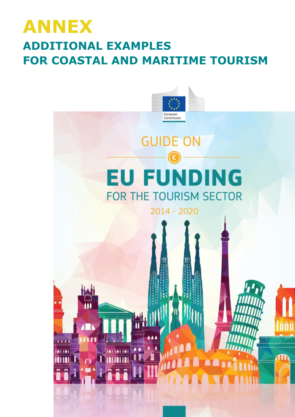 Guide on EU Funding for the Tourism Sector" Has Therefore Been Prepared by the Commission in 2014 and Is Regularly Updated