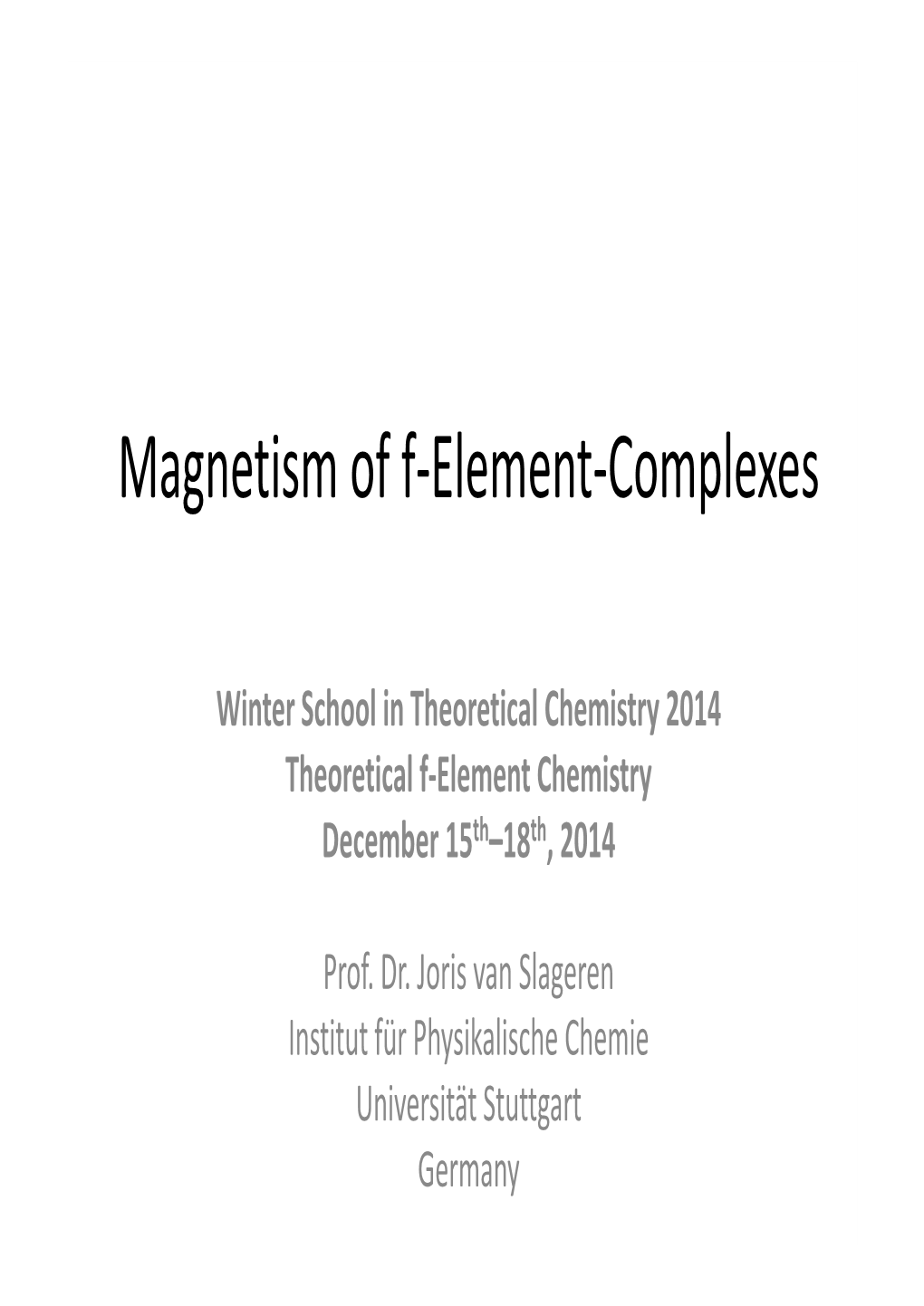 Magnetism of F-Element-Complexes