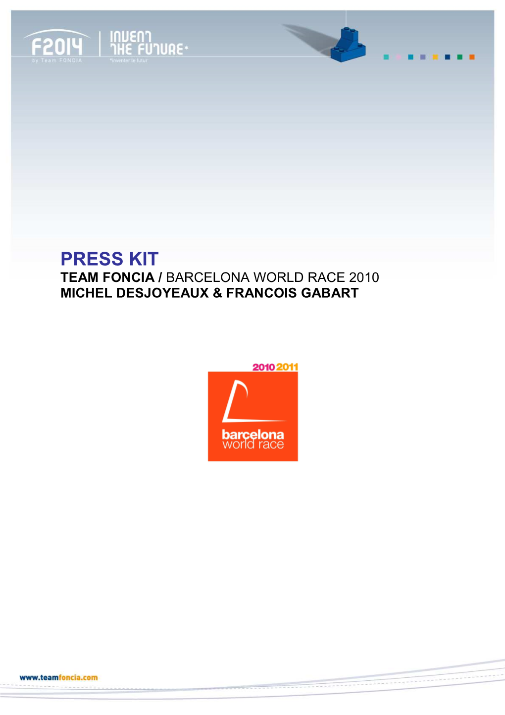 Press Kit Team Foncia / Barcelona World Race 2010 Michel Desjoyeaux & Francois Gabart