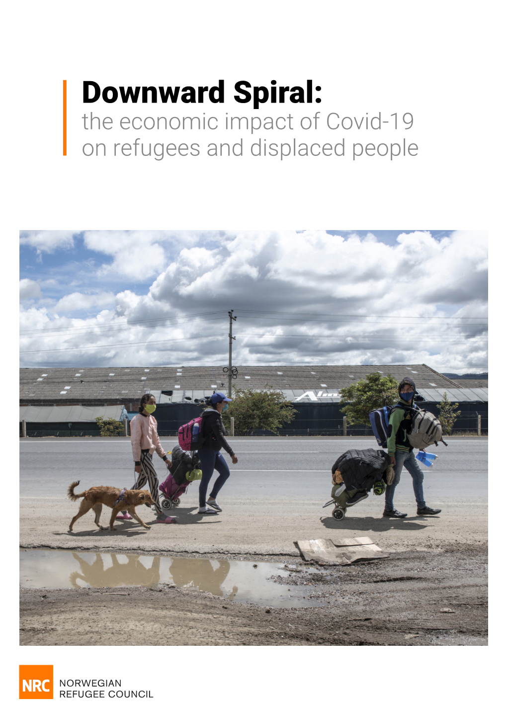 NRC: Downward Spiral: the Economic Impact of Covid-19 on Refugees And