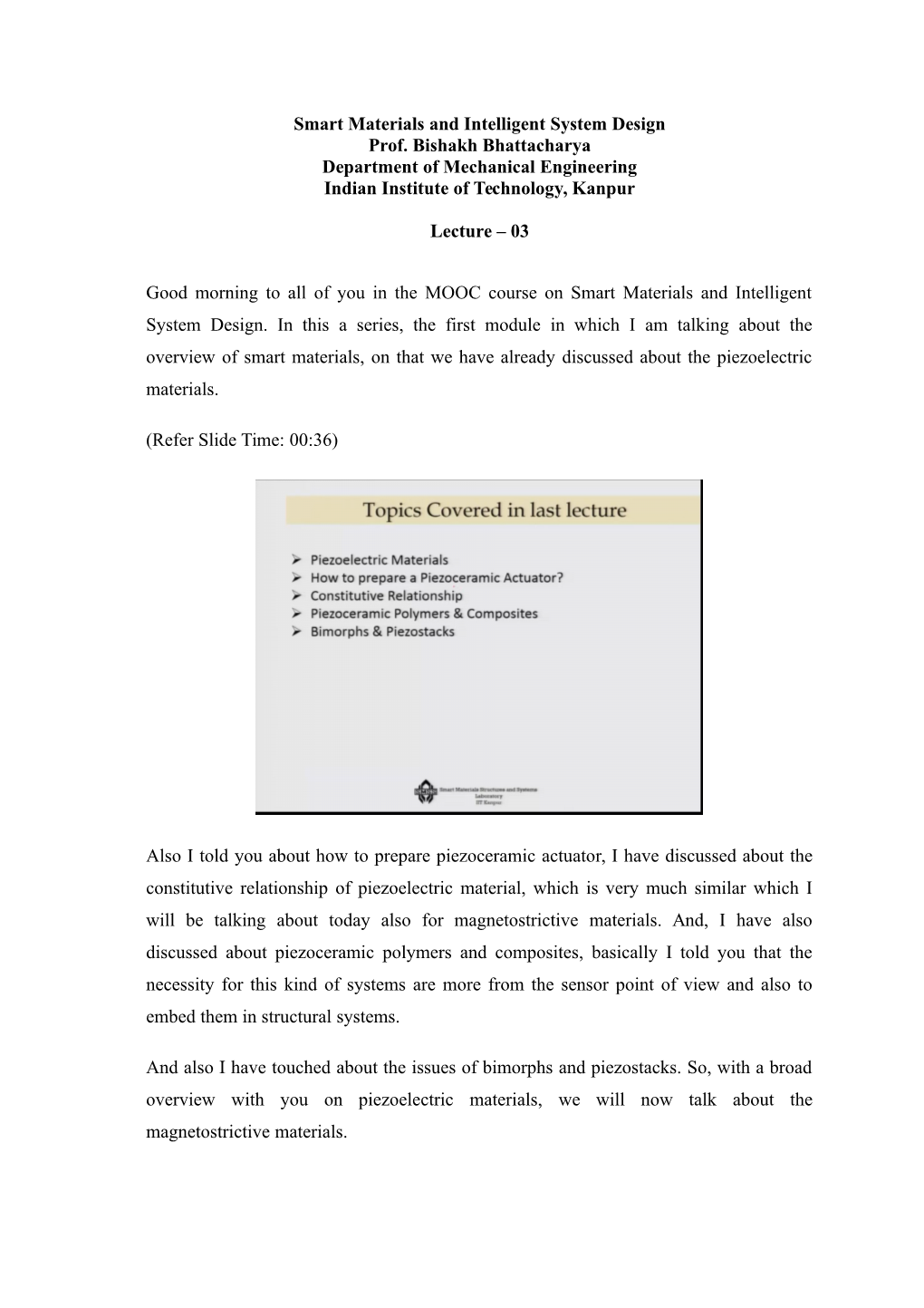 Smart Materials and Intelligent System Design Prof. Bishakh Bhattacharya Department of Mechanical Engineering Indian Institute of Technology, Kanpur